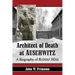 Architect of Death at Auschwitz: A Biography of Rudolf Hoss