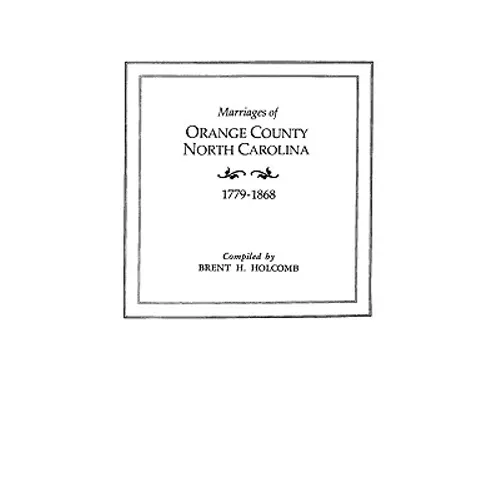 Marriages of Orange County, North Carolina, 1779-1868