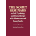 The Kohut Seminars: On Self Psychology and Psychotherapy with Adolescents and Young Adults