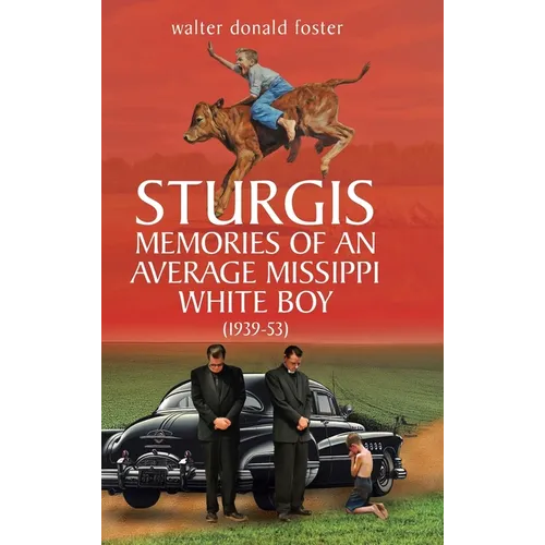 Sturgis Memories of an Average Missippi White Boy: (1939-53)