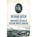Richard Gatlin and the Confederate Defense of Eastern North Carolina