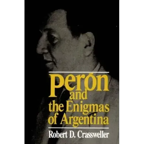 Peron and the Enigmas of Argentina