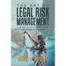 The Art of Legal Risk Management: A Guide to Managing Legal and Corporate Risk