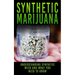 Synthetic Marijuana: Understanding Synthetic Weed And What You Need to Know