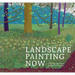 Landscape Painting Now: From Pop Abstraction to New Romanticism