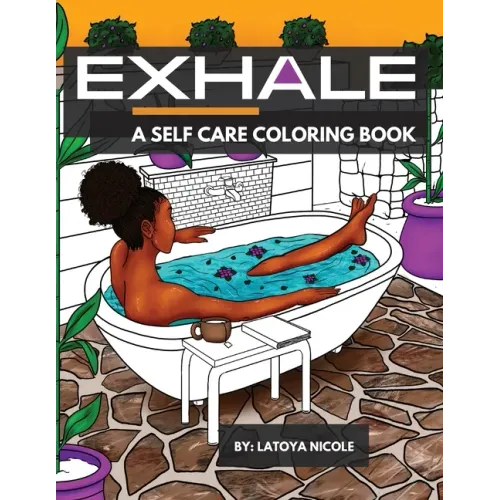 Exhale: A Self Care Coloring Book Celebrating Black Women, Brown Women and Good Vibes