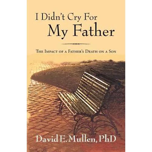 I Didn't Cry For My Father, The Impact of a Father's Death on a Son