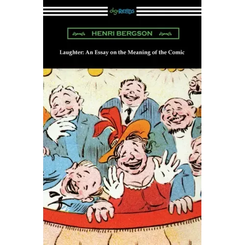 Laughter: An Essay on the Meaning of the Comic