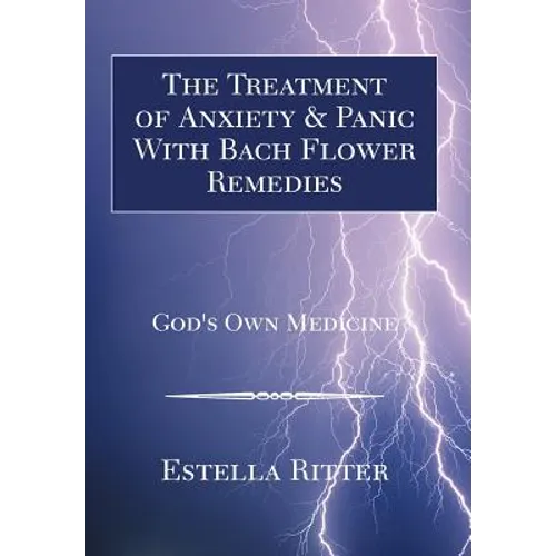 The Treatment of Anxiety & Panic with Bach Flower Remedies