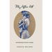 My After All: Poems and Prose on Motherhood