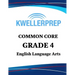Kweller Prep Common Core Grade 4 English Language Arts: 4th Grade Ela Workbook and 2 Practice Tests: Grade 4 Common Core Ela Practice