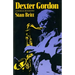 Dexter Gordon: A Musical Biography