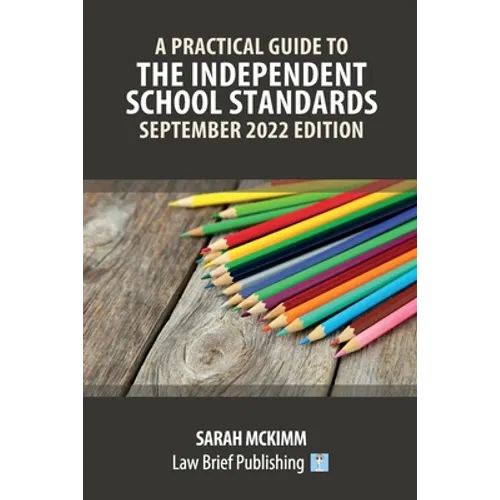 A Practical Guide to the Independent School Standards - September 2022 Edition