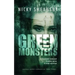 Green Monsters: A dark and twisted thriller