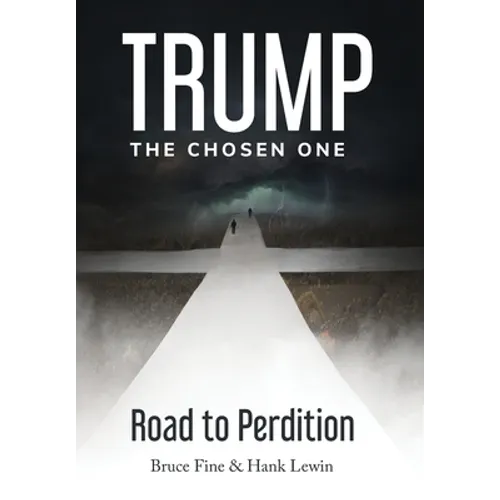 Trump: The Chosen One: Road to Perdition