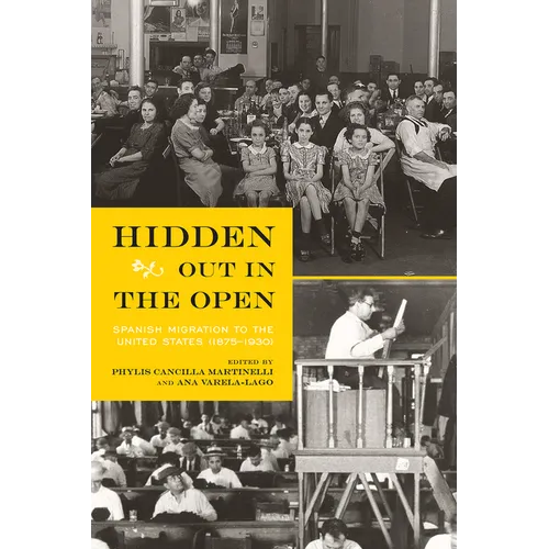 Hidden Out in the Open: Spanish Migration to the United States (1875-1930)