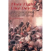 They Fight Like Devils: Stories from Lucknow During the Great Indian Mutiny, 1857-58