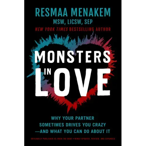 Monsters in Love: Why Your Partner Sometimes Drives You Crazy--And What You Can Do about It