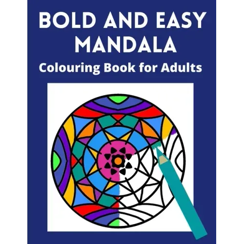 Bold and Easy Mandala Colouring Book for Adults: Large space, Thick lines and simple designs -for visually impaired, seniors and lovers of relaxing co