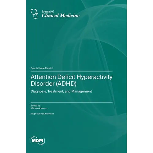 Attention Deficit Hyperactivity Disorder (ADHD): Diagnosis, Treatment, and Management