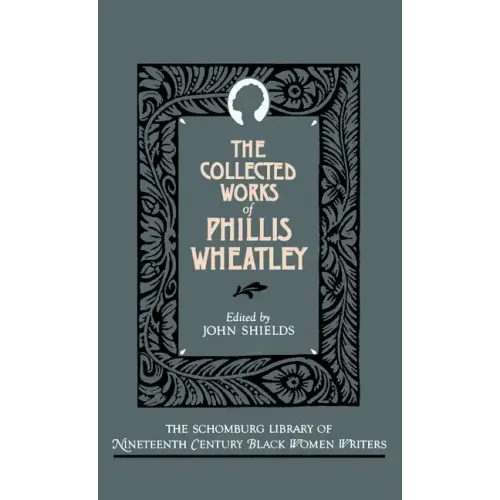 The Collected Works of Phillis Wheatley