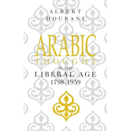 Arabic Thought in the Liberal Age 1798-1939