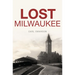 Lost Milwaukee