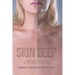 Skin Deep: A Dermatologist's Guide to the Science of Skin Care