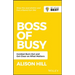 Boss of Busy: Combat Burn Out and Get Clear on What Matters