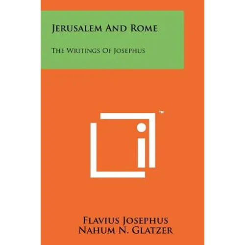 Jerusalem And Rome: The Writings Of Josephus