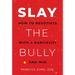 Slay the Bully: How to Negotiate with a Narcissist and Win