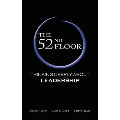 The 52nd Floor: Thinking Deeply about Leadership
