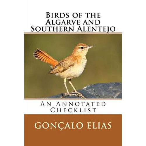 Birds of the Algarve and Southern Alentejo: An Annotated Checklist