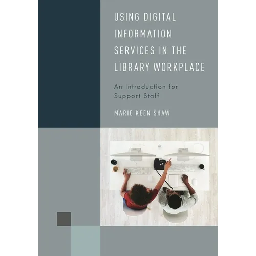 Using Digital Information Services in the Library Workplace: An Introduction for Support Staff