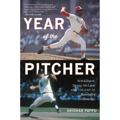 The Year of the Pitcher: Bob Gibson, Denny McLain, and the End of Baseball's Golden Age