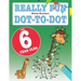 Really Fun Dot To Dot For 6 Year Olds: Fun, educational dot-to-dot puzzles for six year old children