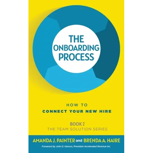 The Onboarding Process: How to Connect Your New Hire