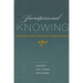 Transpersonal Knowing: Exploring the Horizon of Consciousness