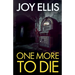 One More to Die: a gripping standalone thriller from multi-million selling author Joy Ellis