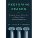 Restoring Reason: Using the Ancient Liberal Arts to Defend Against Modern Manipulation