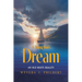 A Young Man's Dream: An Old Man's Reality