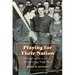 Playing for Their Nation: Baseball and the American Military During World War II