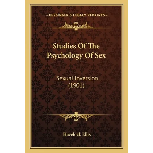 Studies Of The Psychology Of Sex: Sexual Inversion (1901)