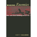 Making Enemies: War and State Building in Burma