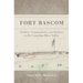 Fort Bascom: Soldiers, Comancheros, and Indians in the Canadian River Valley