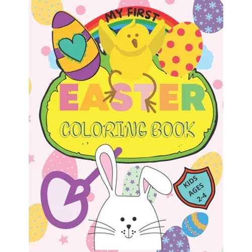 My First Easter Coloring Book: Large simple pictures for baby, kindergarten and preschool age children