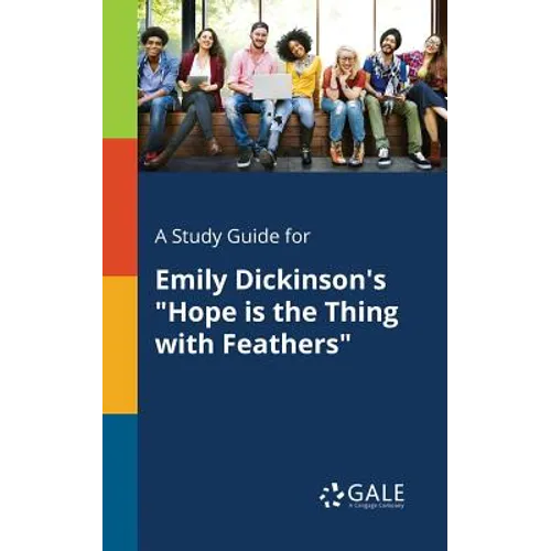 A Study Guide for Emily Dickinson's "Hope is the Thing With Feathers"