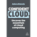 Confident Cloud: Uncover the Essentials of Cloud Computing