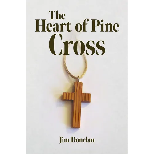 The Heart of Pine Cross