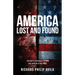 America Lost and Found: The Key to America's Future May Well Lie in Her Past